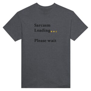 Sarcasm Loading Crewneck T-shirt